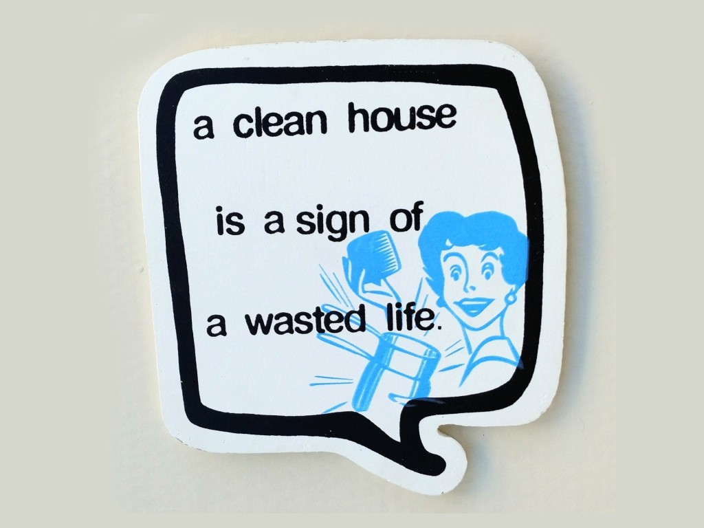 ...a clean house is