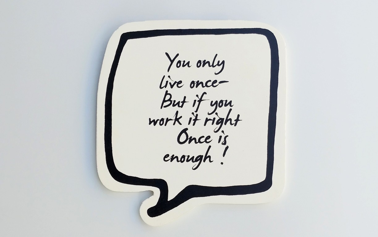 ...You only live once