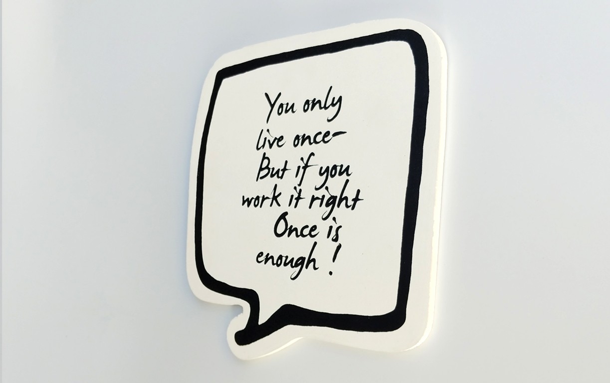 ...You only live once